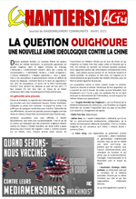 CHANTIERS ACTU n°17 - La question Ouïghoure, une nouvelle arme idéologie contre la Chine